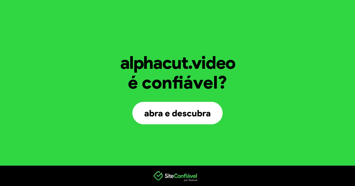O site alphacut.video é confiável?