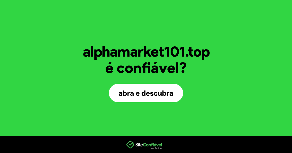 O site alphamarket101.top é confiável?
