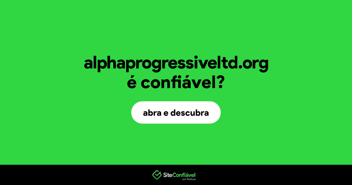 O site alphaprogressiveltd.org é confiável?