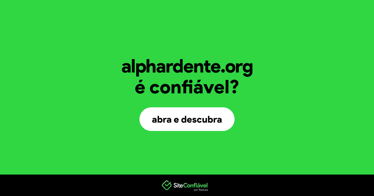 O site alphardente.org é confiável?
