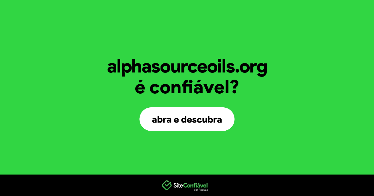 O site alphasourceoils.org é confiável?