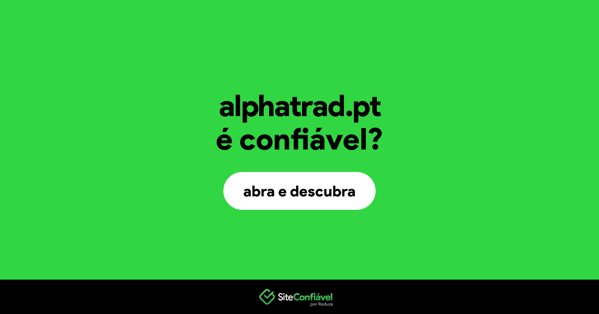 O site alphatrad.pt é confiável?