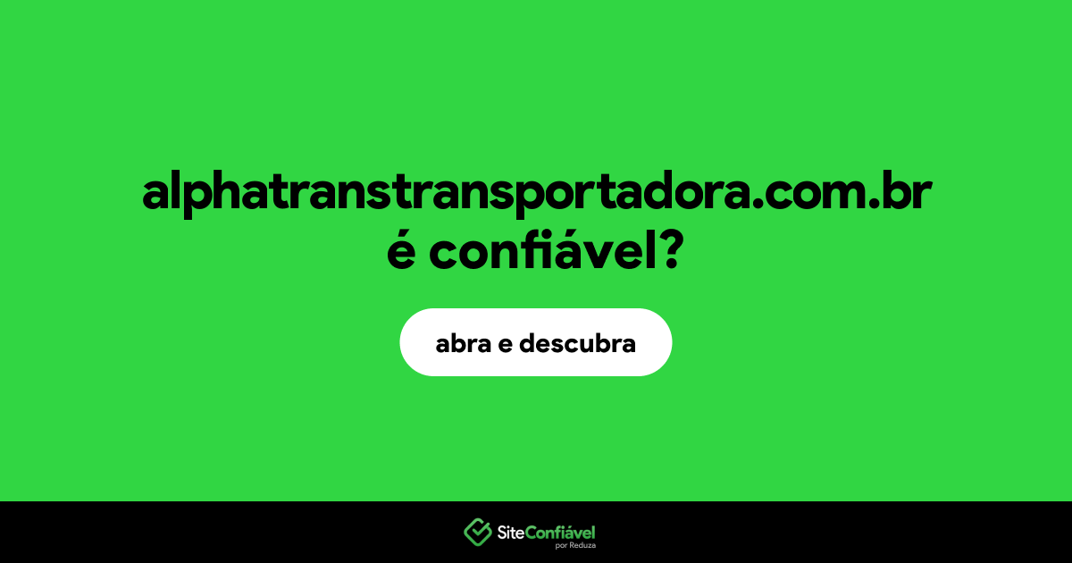 O site alphatranstransportadora.com.br é confiável?