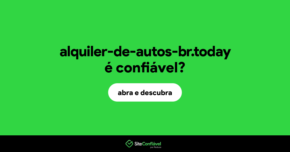 O site alquiler-de-autos-br.today é confiável?