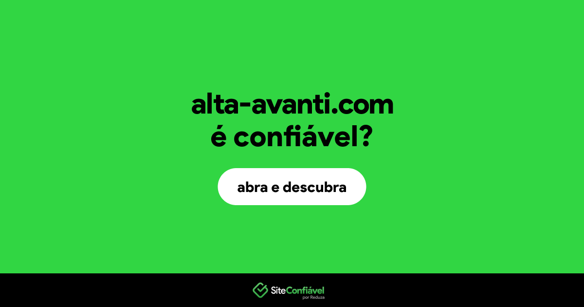 O site alta-avanti.com é confiável?