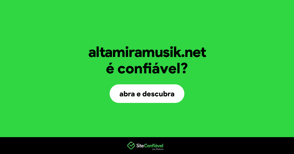 O site altamiramusik.net é confiável?