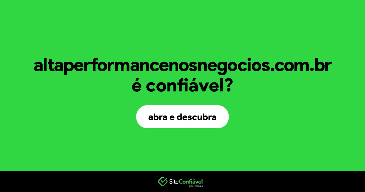 O site altaperformancenosnegocios.com.br é confiável?