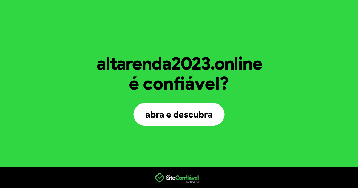 O site altarenda2023.online é confiável?