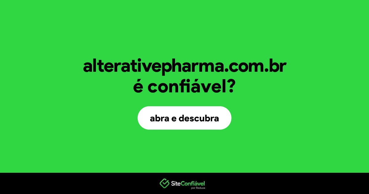 O site alterativepharma.com.br é confiável?