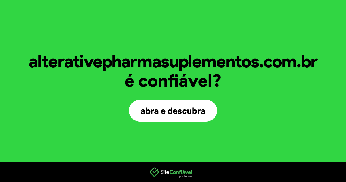O site alterativepharmasuplementos.com.br é confiável?