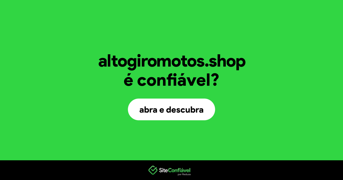 O site altogiromotos.shop é confiável?