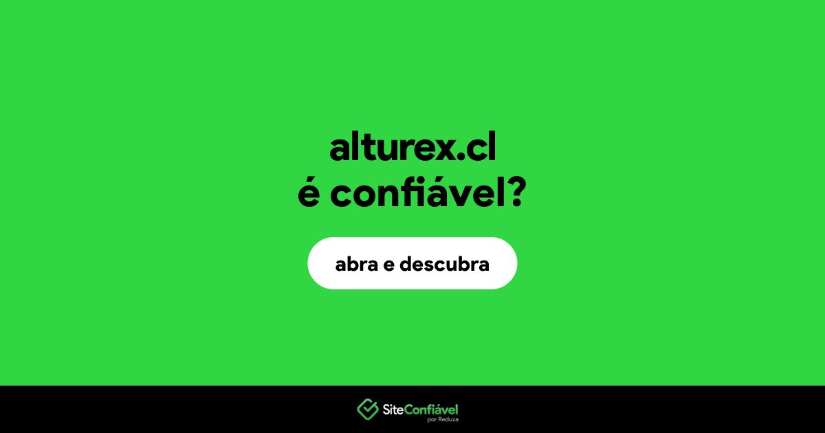 O site alturex.cl é confiável?