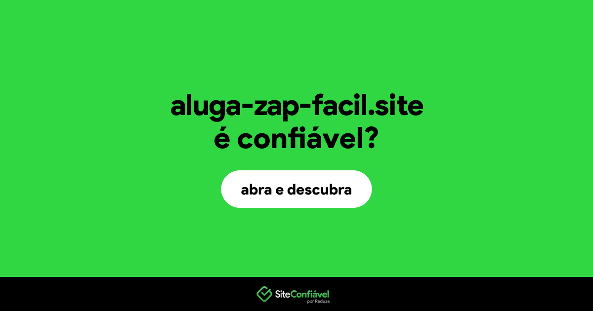 O site aluga-zap-facil.site é confiável?