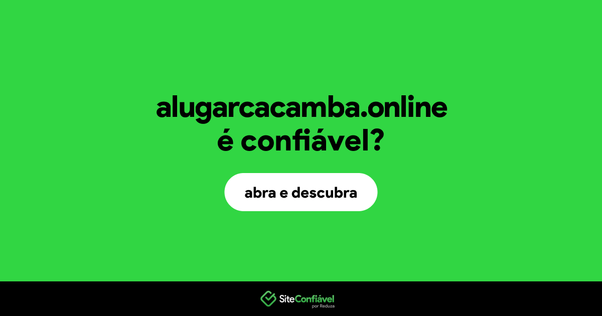 O site alugarcacamba.online é confiável?