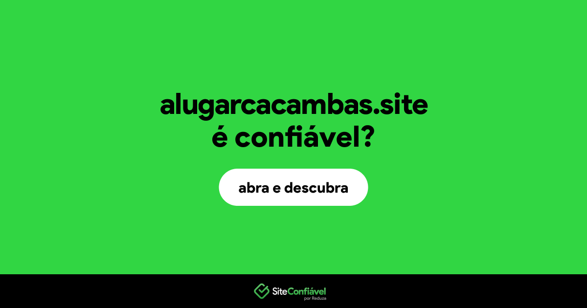 O site alugarcacambas.site é confiável?