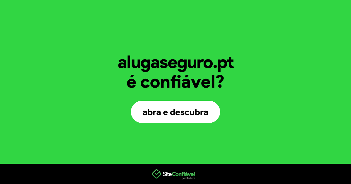 O site alugaseguro.pt é confiável?