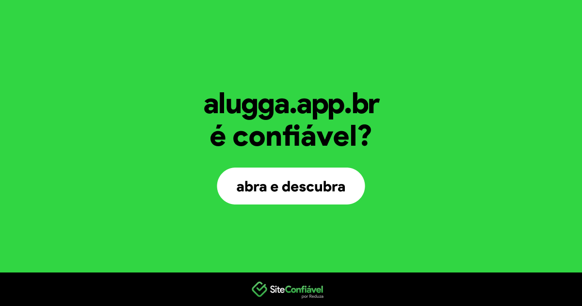 O site alugga.app.br é confiável?