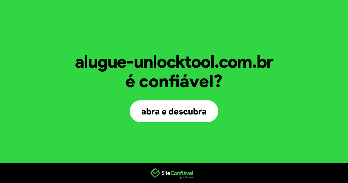 O site alugue-unlocktool.com.br é confiável?
