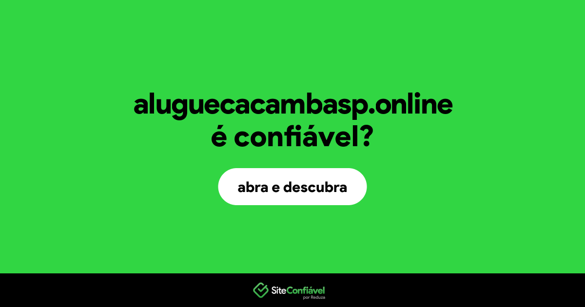 O site aluguecacambasp.online é confiável?