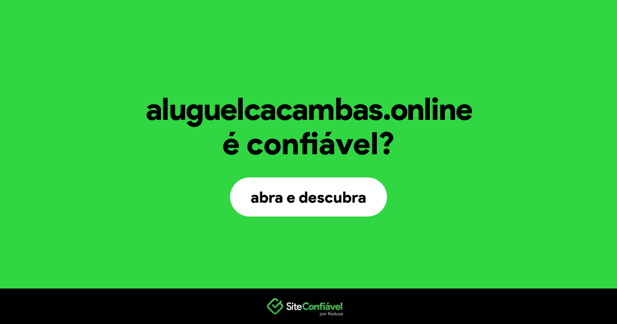 O site aluguelcacambas.online é confiável?