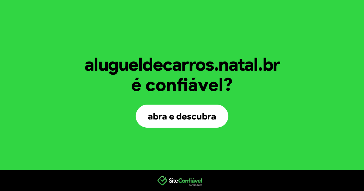 O site alugueldecarros.natal.br é confiável?