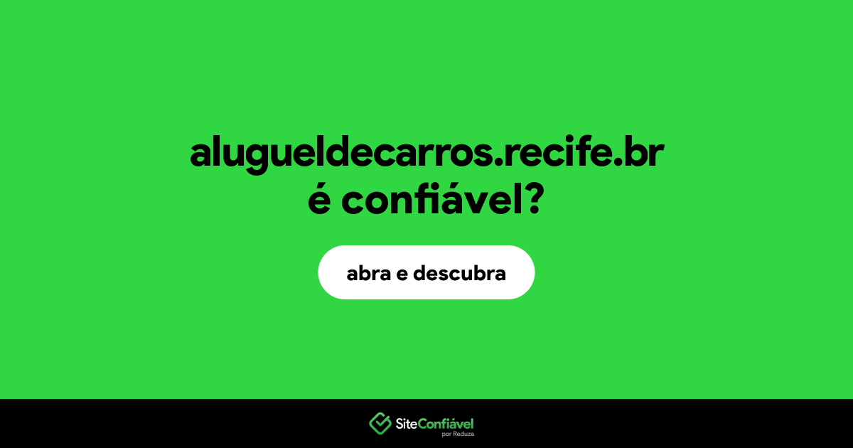 O site alugueldecarros.recife.br é confiável?