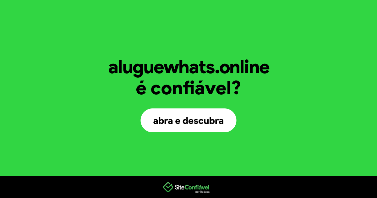 O site aluguewhats.online é confiável?