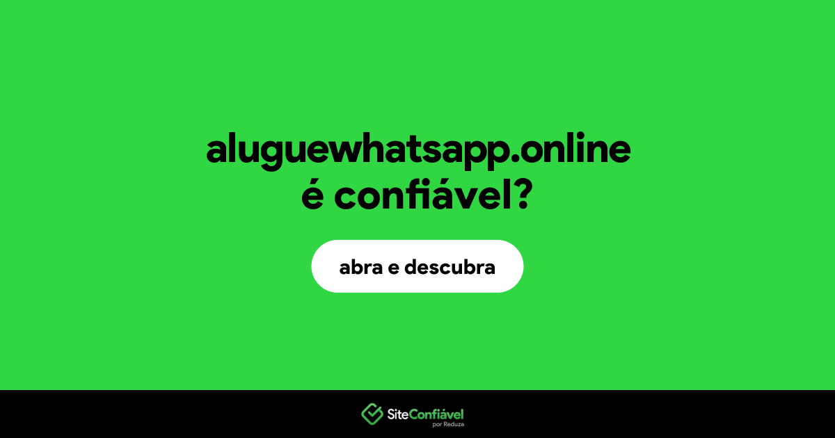 O site aluguewhatsapp.online é confiável?