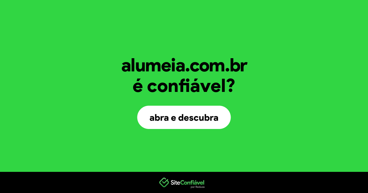 O site alumeia.com.br é confiável?