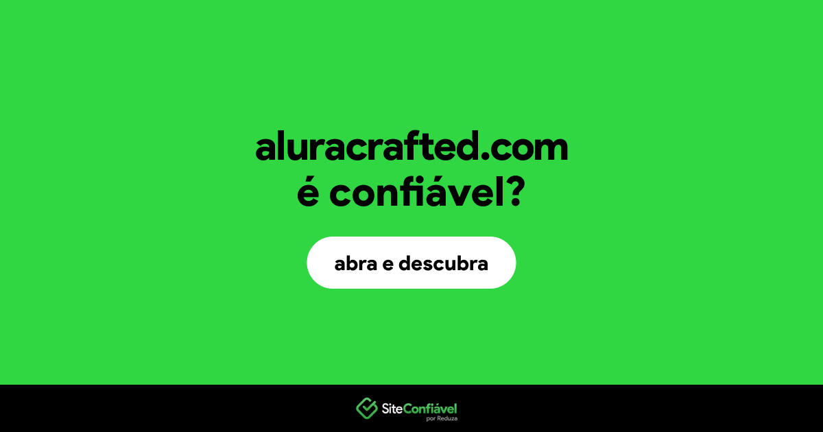 O site aluracrafted.com é confiável?
