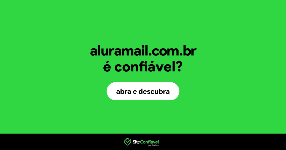 O site aluramail.com.br é confiável?