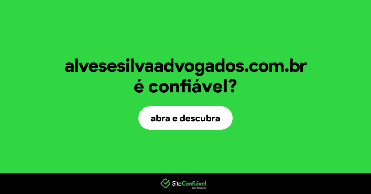 O site alvesesilvaadvogados.com.br é confiável?