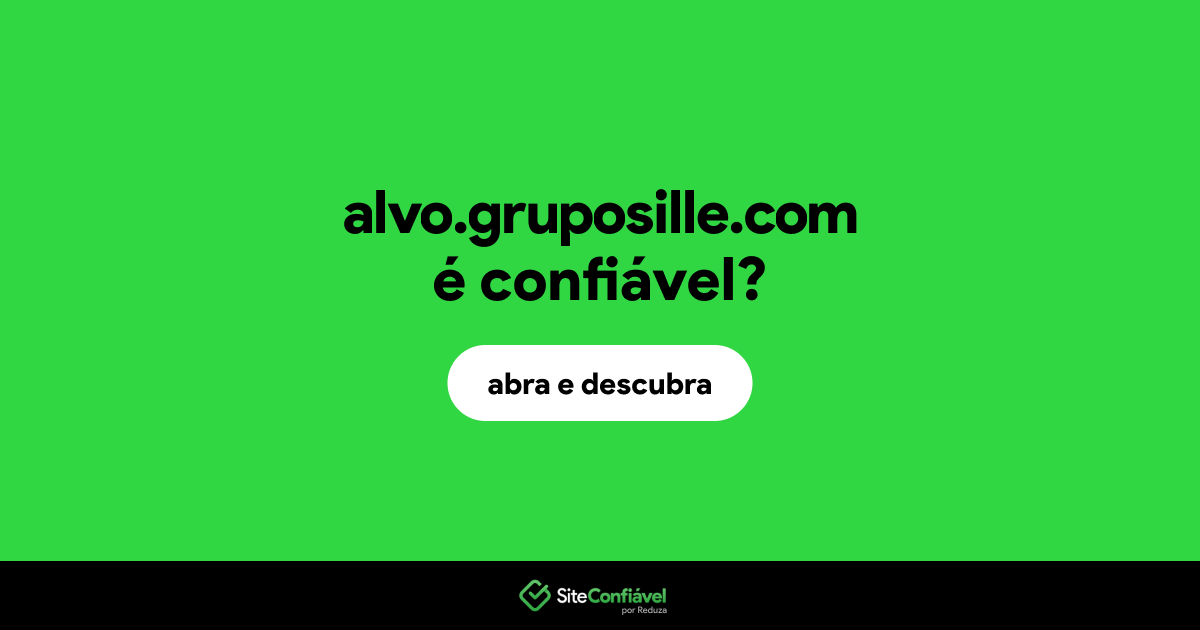 O site alvo.gruposille.com é confiável?