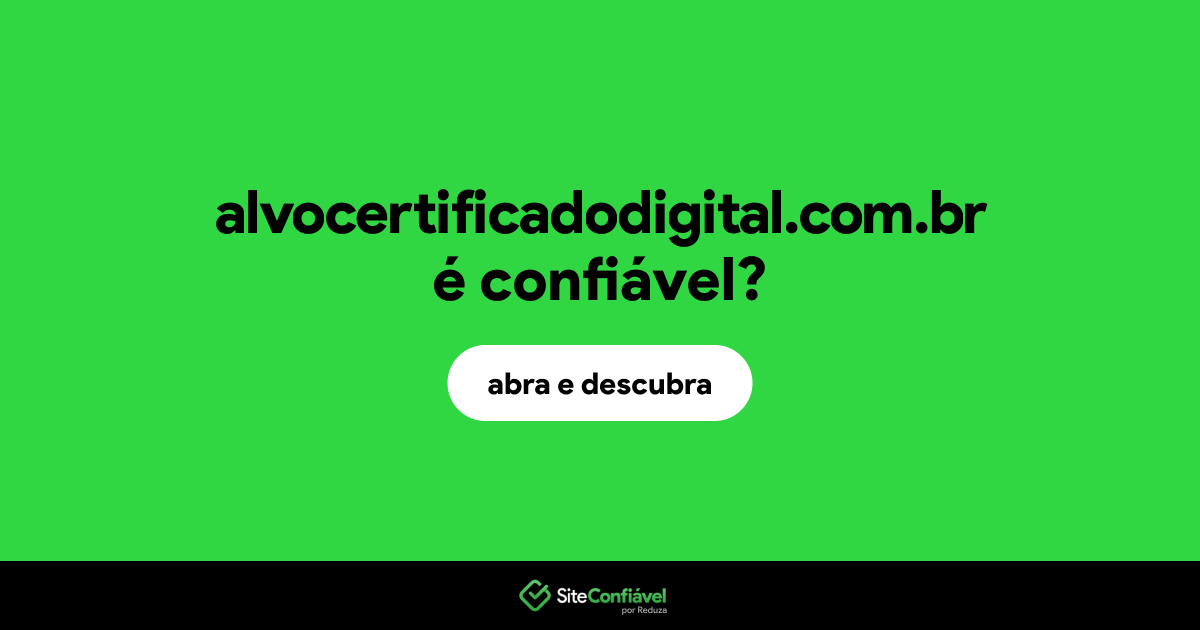 O site alvocertificadodigital.com.br é confiável?