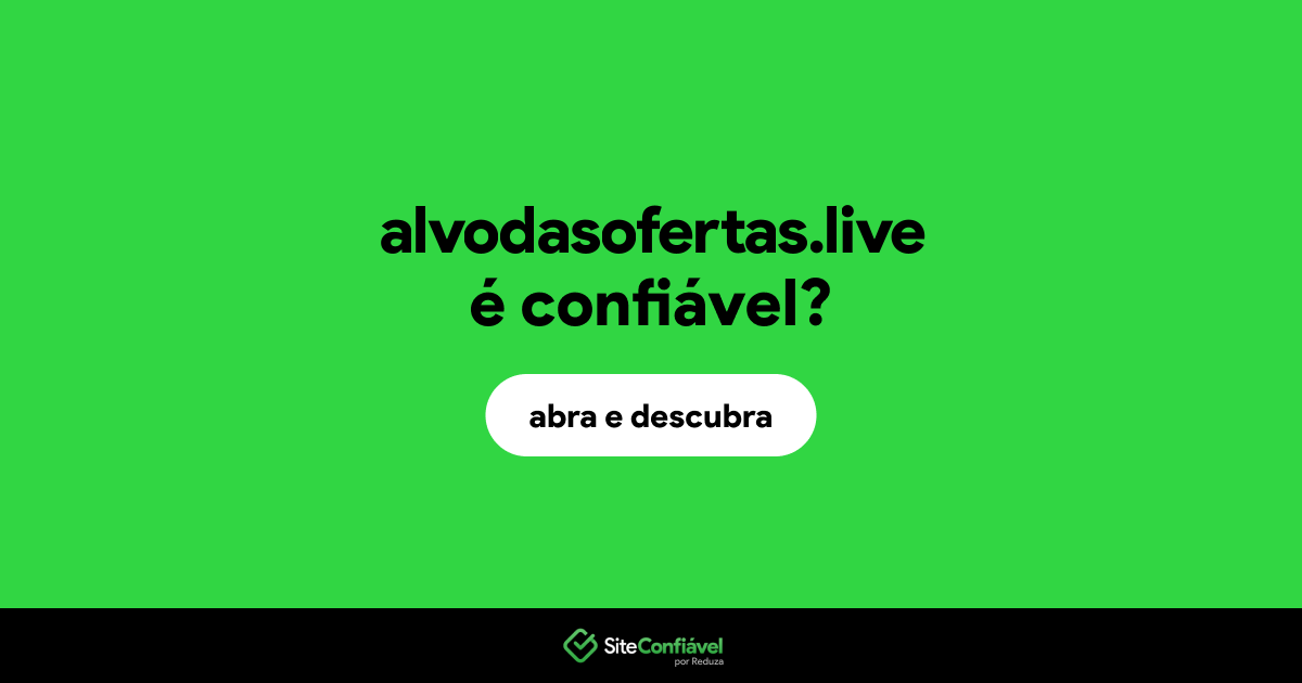 O site alvodasofertas.live é confiável?