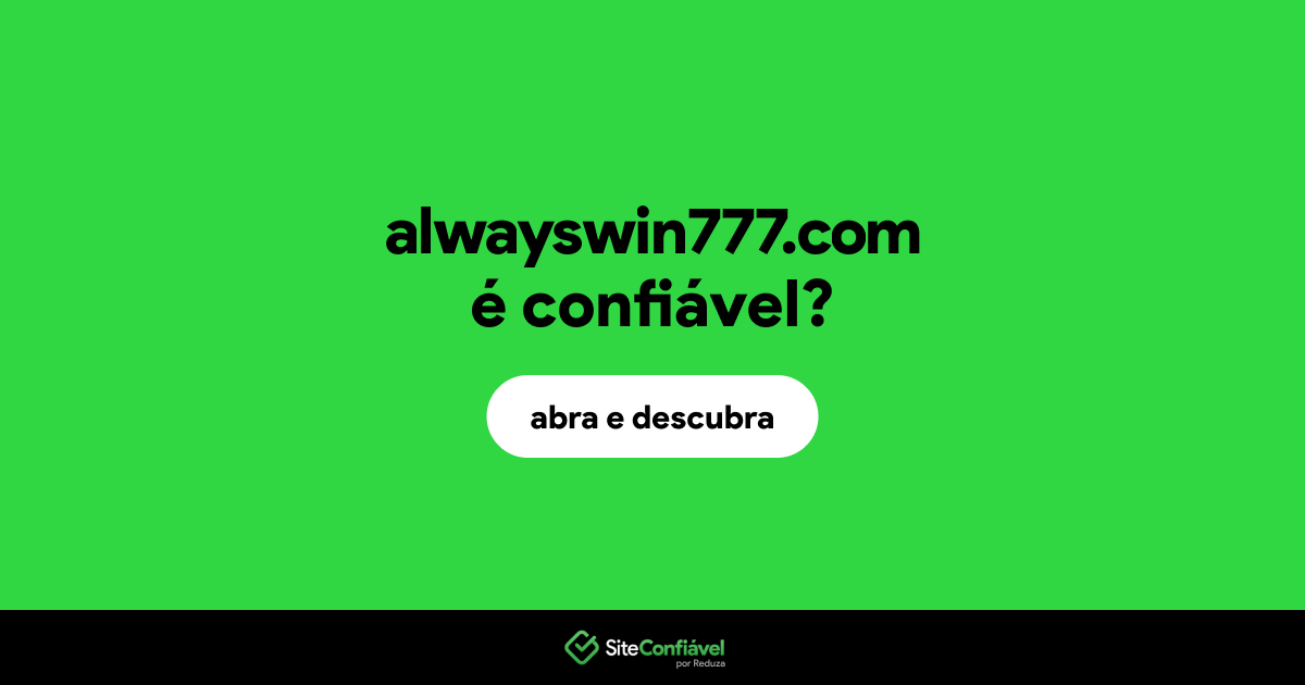 O site alwayswin777.com é confiável?