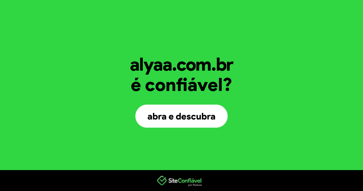 O site alyaa.com.br é confiável?