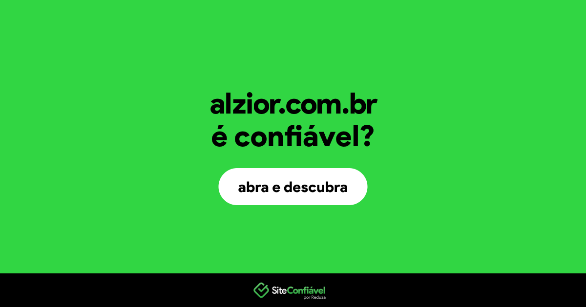 O site alzior.com.br é confiável?