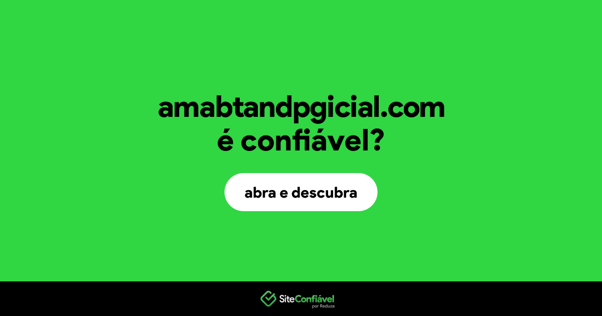 O site amabtandpgicial.com é confiável?