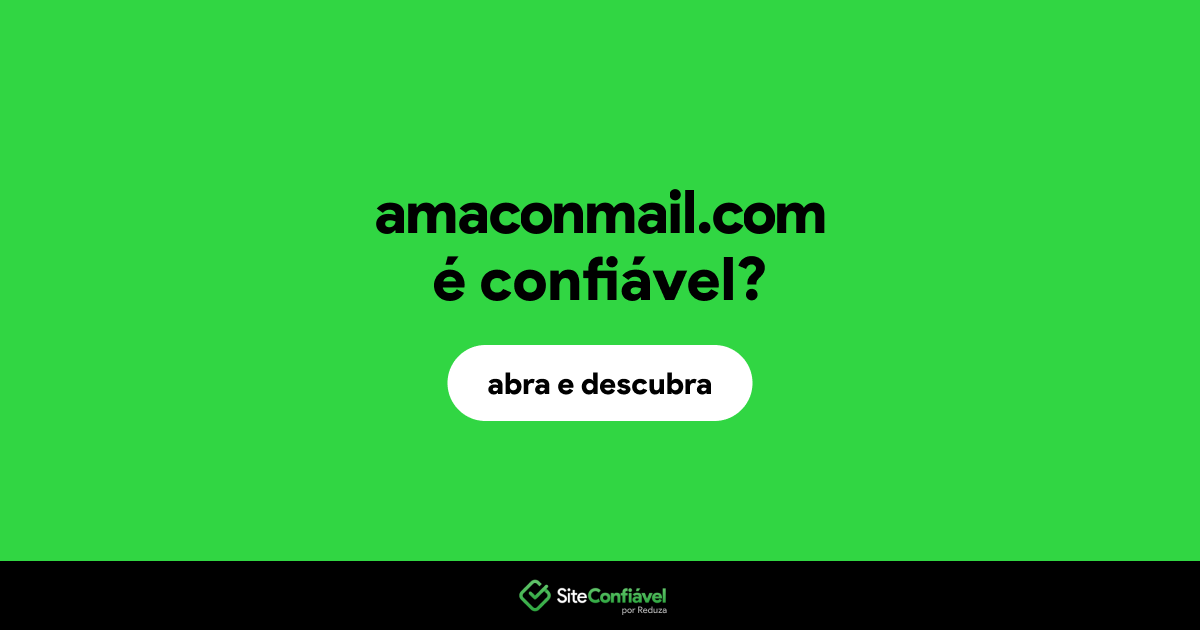 O site amaconmail.com é confiável?