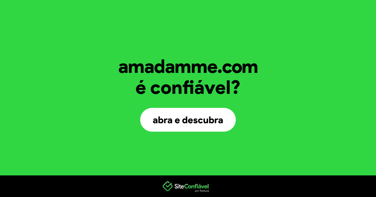 O site amadamme.com é confiável?