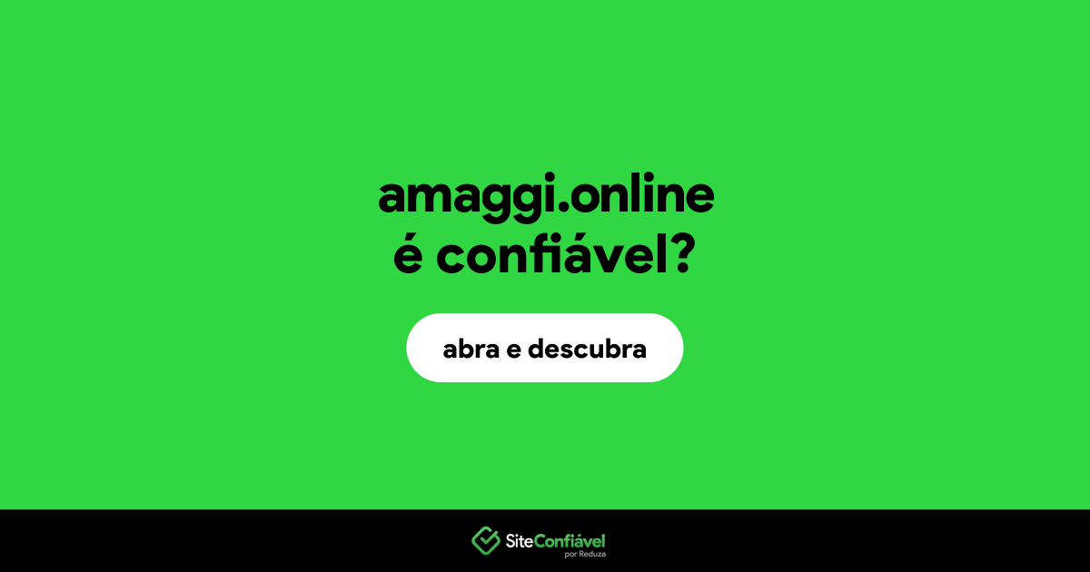 O site amaggi.online é confiável?