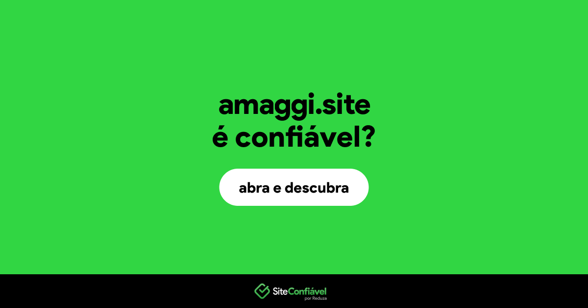O site amaggi.site é confiável?