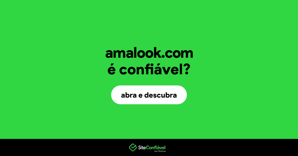 O site amalook.com é confiável?