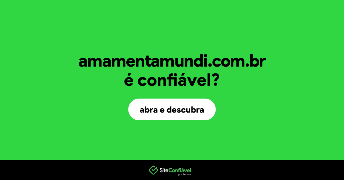 O site amamentamundi.com.br é confiável?