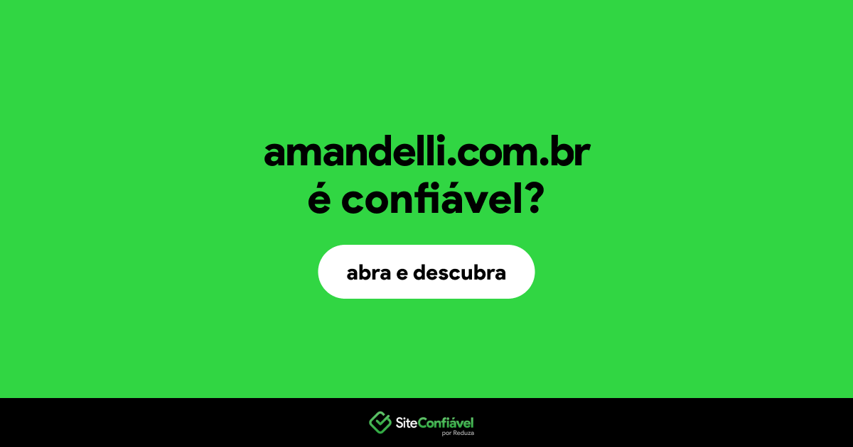 O site amandelli.com.br é confiável?
