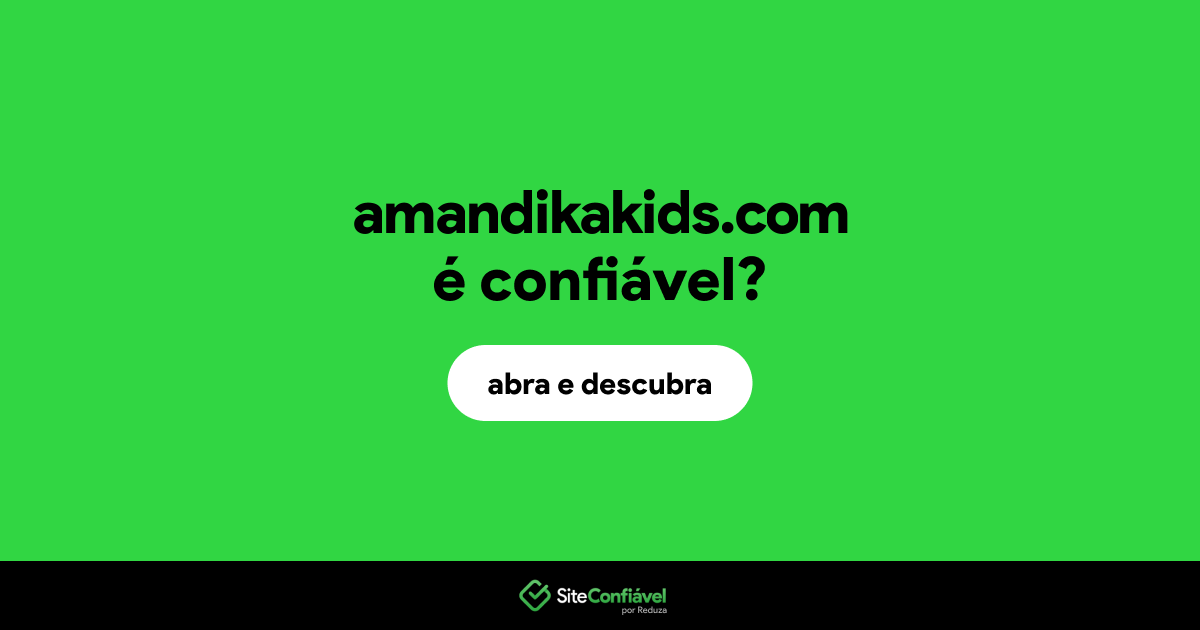 O site amandikakids.com é confiável?
