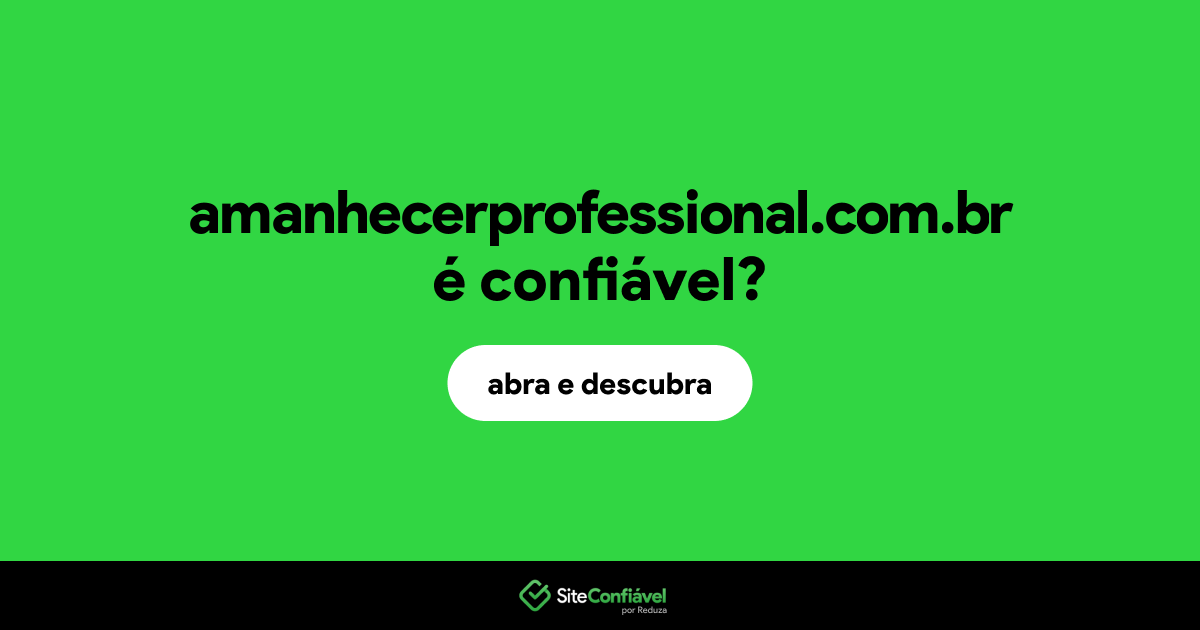 O site amanhecerprofessional.com.br é confiável?