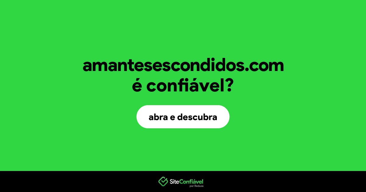 O site amantesescondidos.com é confiável?