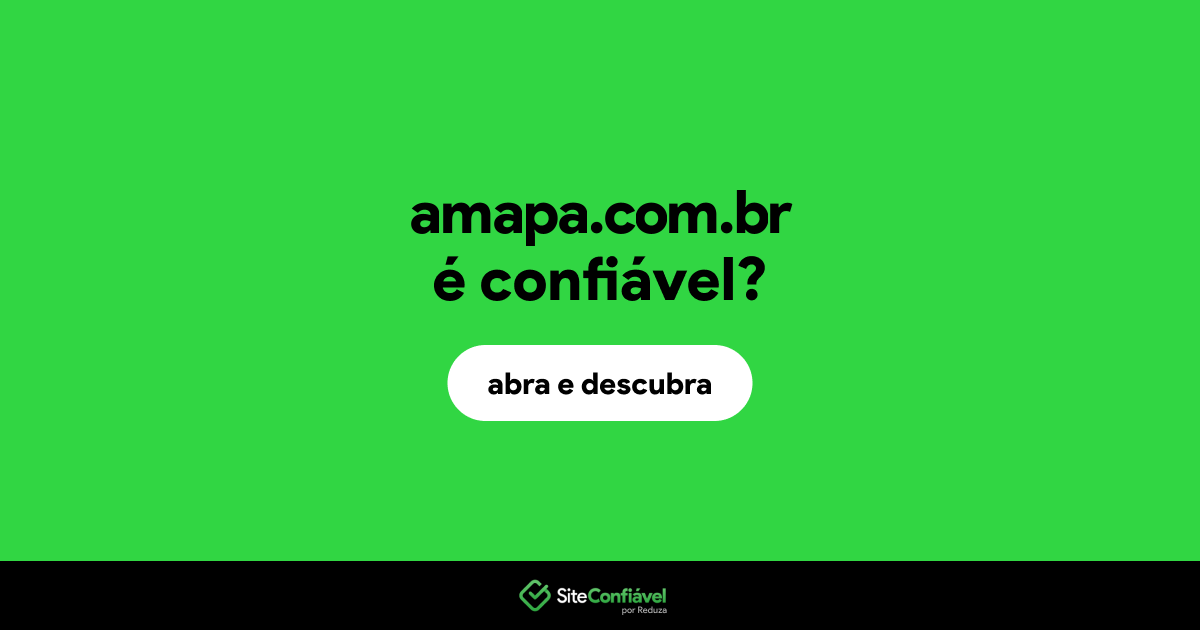 O site amapa.com.br é confiável?